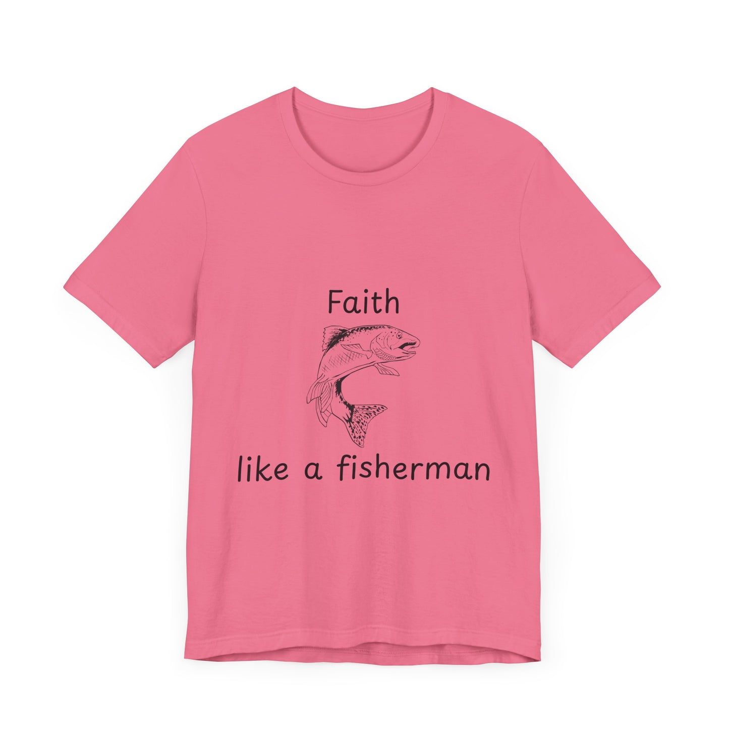 Faith Like a Fisherman T-Shirt – Christian Fish Black print Design Unisex Tee