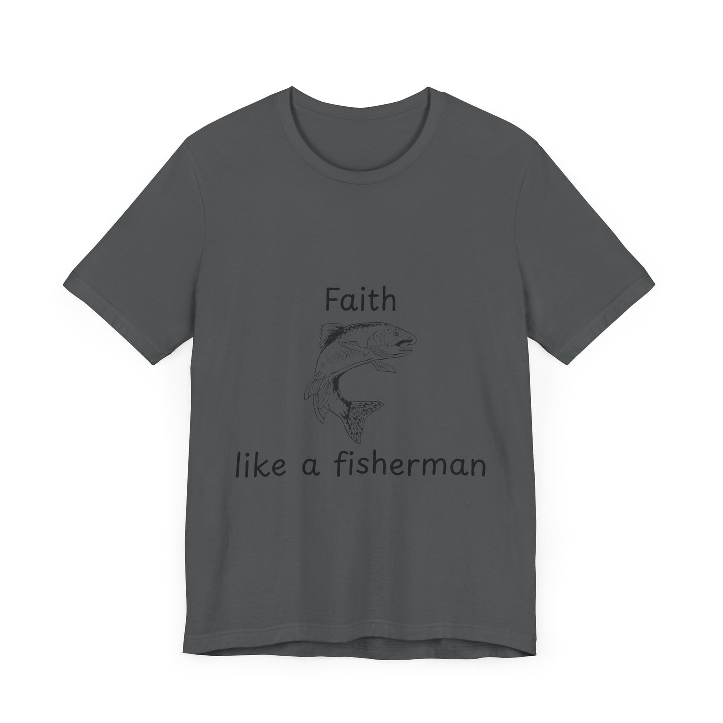 Faith Like a Fisherman T-Shirt – Christian Fish Black print Design Unisex Tee