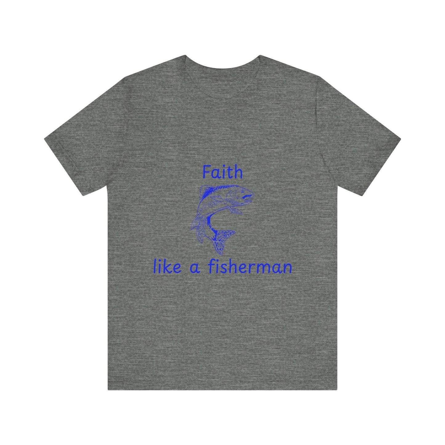 Faith Like a Fisherman T-Shirt – Christian Blue Fish Design Tee Unisex Tee