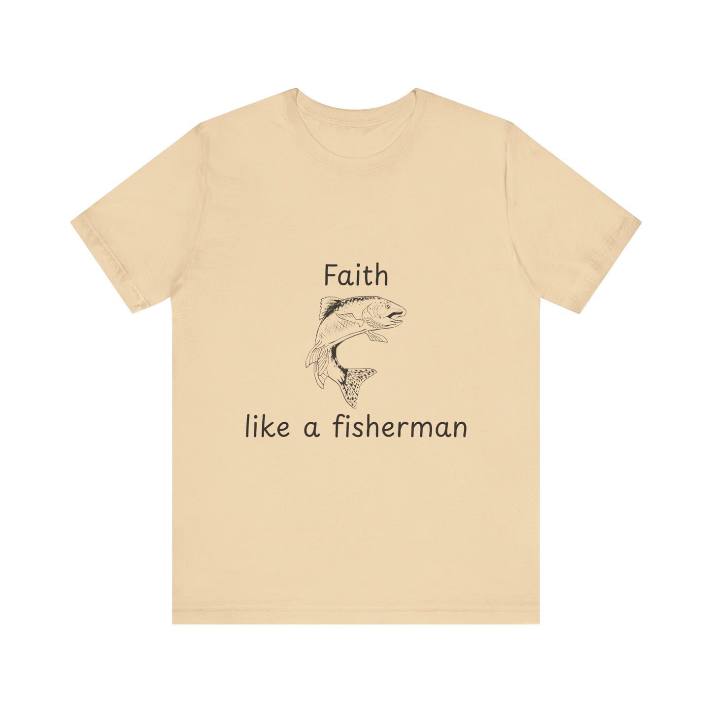 Faith Like a Fisherman T-Shirt – Christian Fish Black print Design Unisex Tee