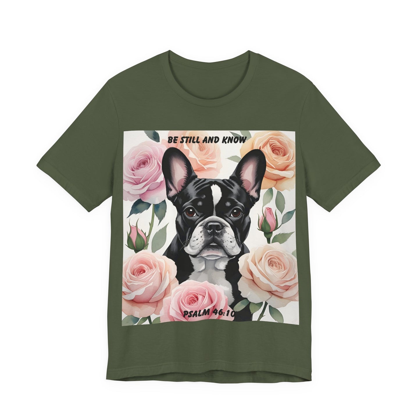 French Bulldog Watercolor Roses T-Shirt & Mug – "Be Still and Know" – Psalm 46:10 Christian Dog Lover Gift