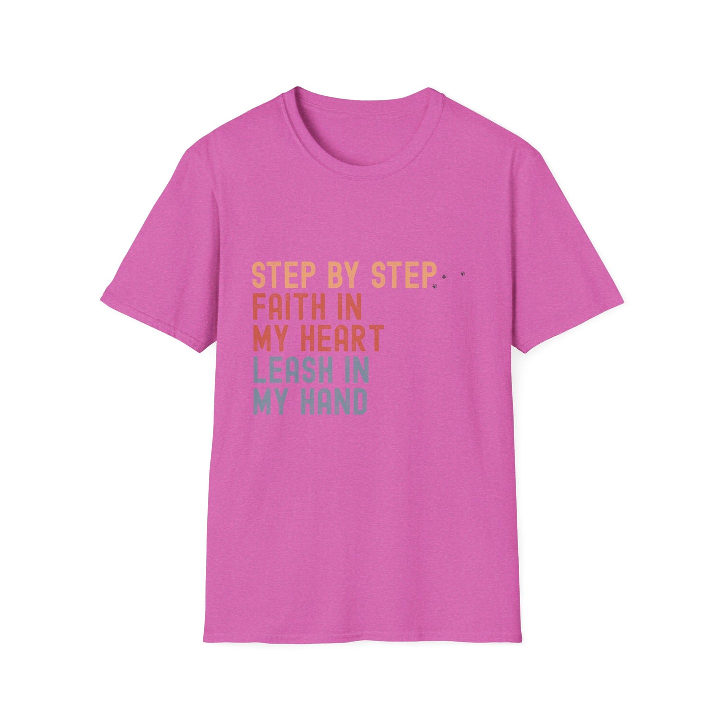 Step by Step, Faith in My Heart, Leash in My Hand – Inspirational Dog Lover Unisex T-Shirt