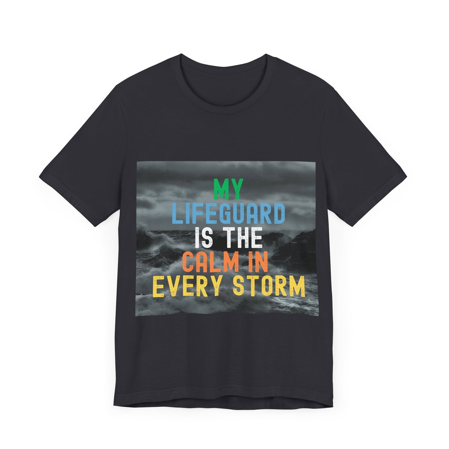 My Lifeguard Is The Calm In Every Storm Unisex Jersey T-Shirt Overlaying Waves in Background