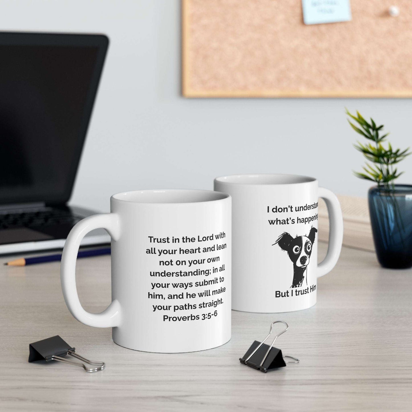 "I Don't Know What's Happening But I Trust Him" Mug – Proverbs 3:5-6 Bible Verse | Funny Christian Dog Mug