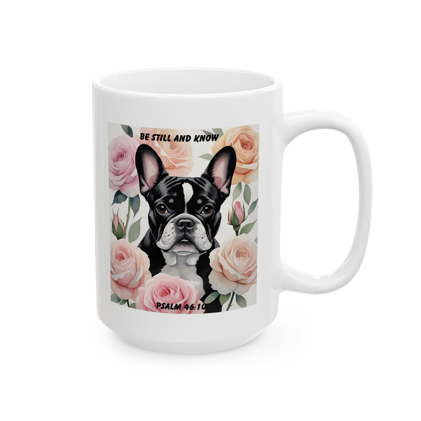 French Bulldog Chilling In Soft Pastel Colored Roses Mug – "Be Still And Know" – Psalm 46:10 Christian Dog Lover Mug