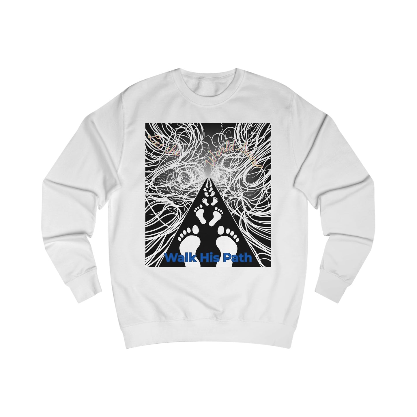 Walk His Path Christian Unisex Sweatshirt - Let the World Swirl