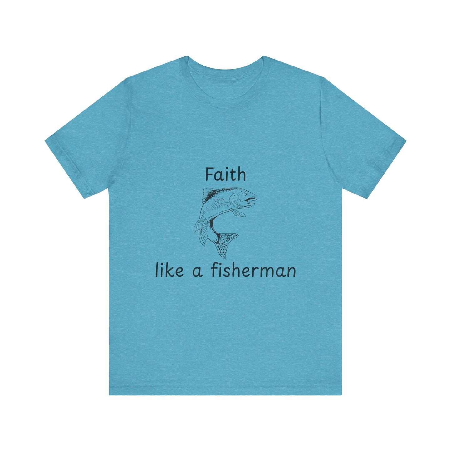 Faith Like a Fisherman T-Shirt – Christian Fish Black print Design Unisex Tee