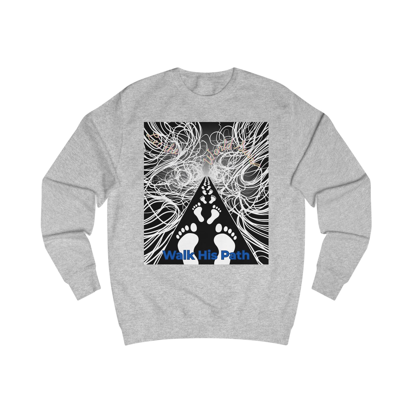 Walk His Path Christian Unisex Sweatshirt - Let the World Swirl