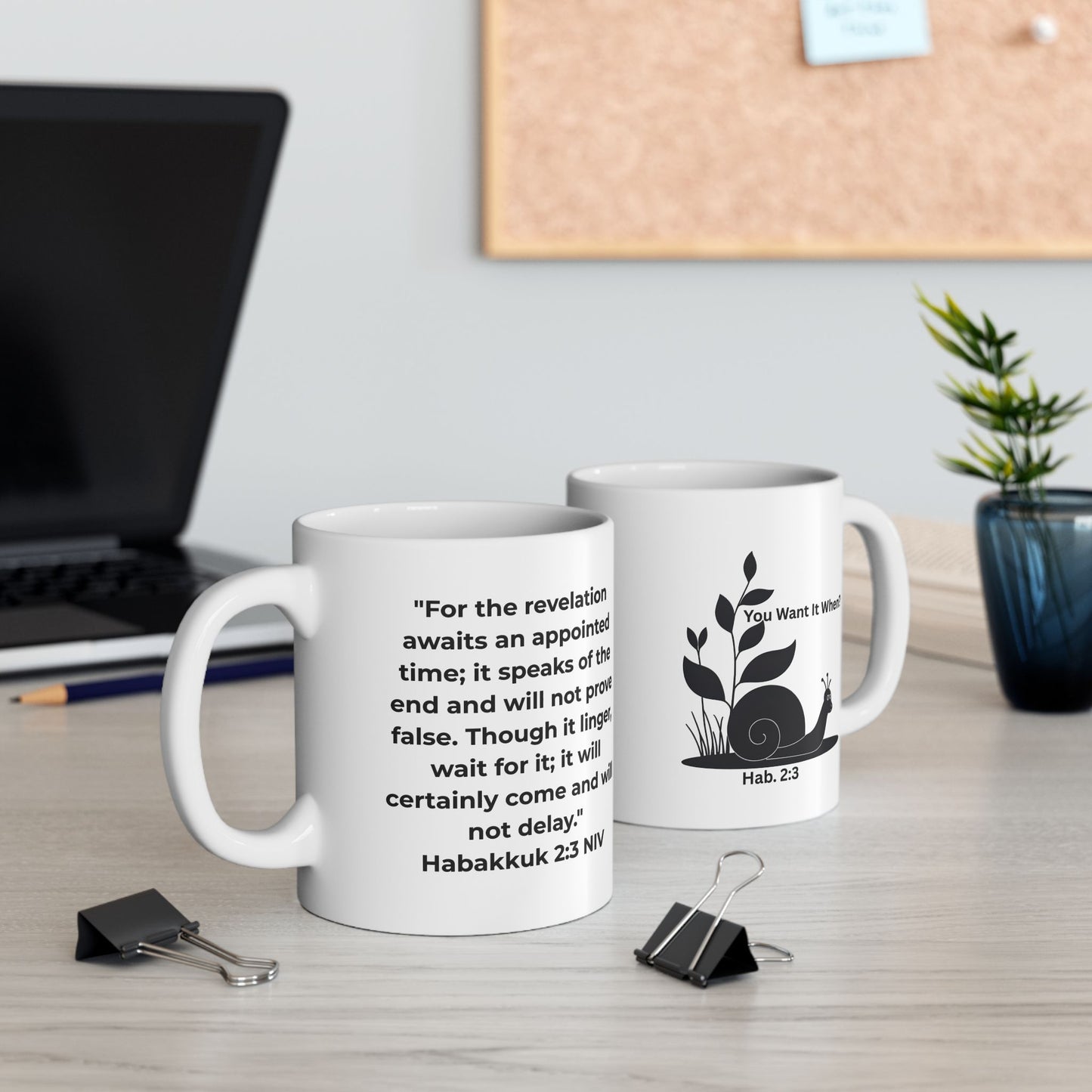 Funny Christian Mug – Snail ‘You Want It When?’ with Habakkuk 2:3 | Faith Humor Mug on God’s Timing
