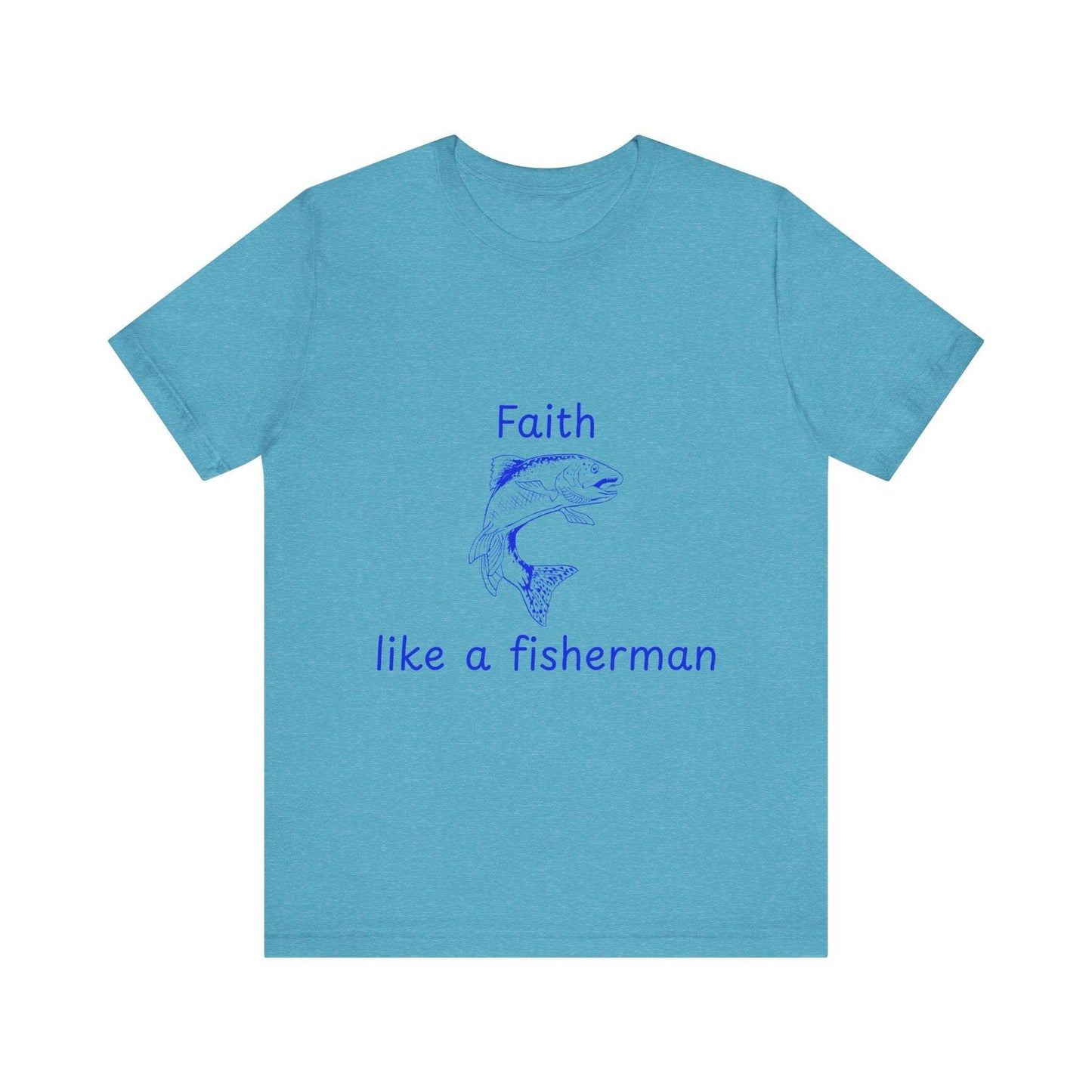 Faith Like a Fisherman T-Shirt – Christian Blue Fish Design Tee Unisex Tee