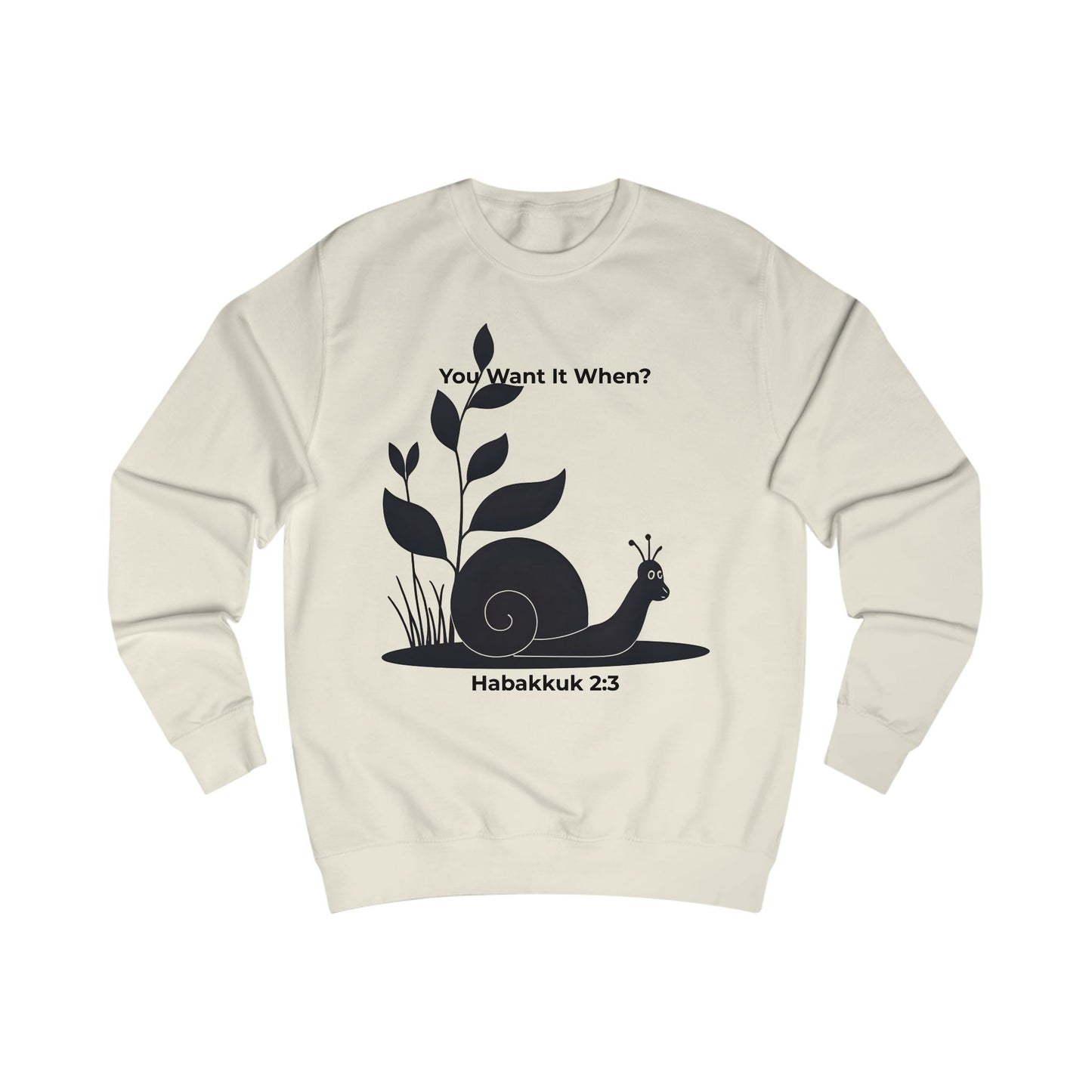 Funny Christian Sweatshirt – Snail ‘You Want It When?’ with Habakkuk 2:3 | Faith Humor on God’s Timing