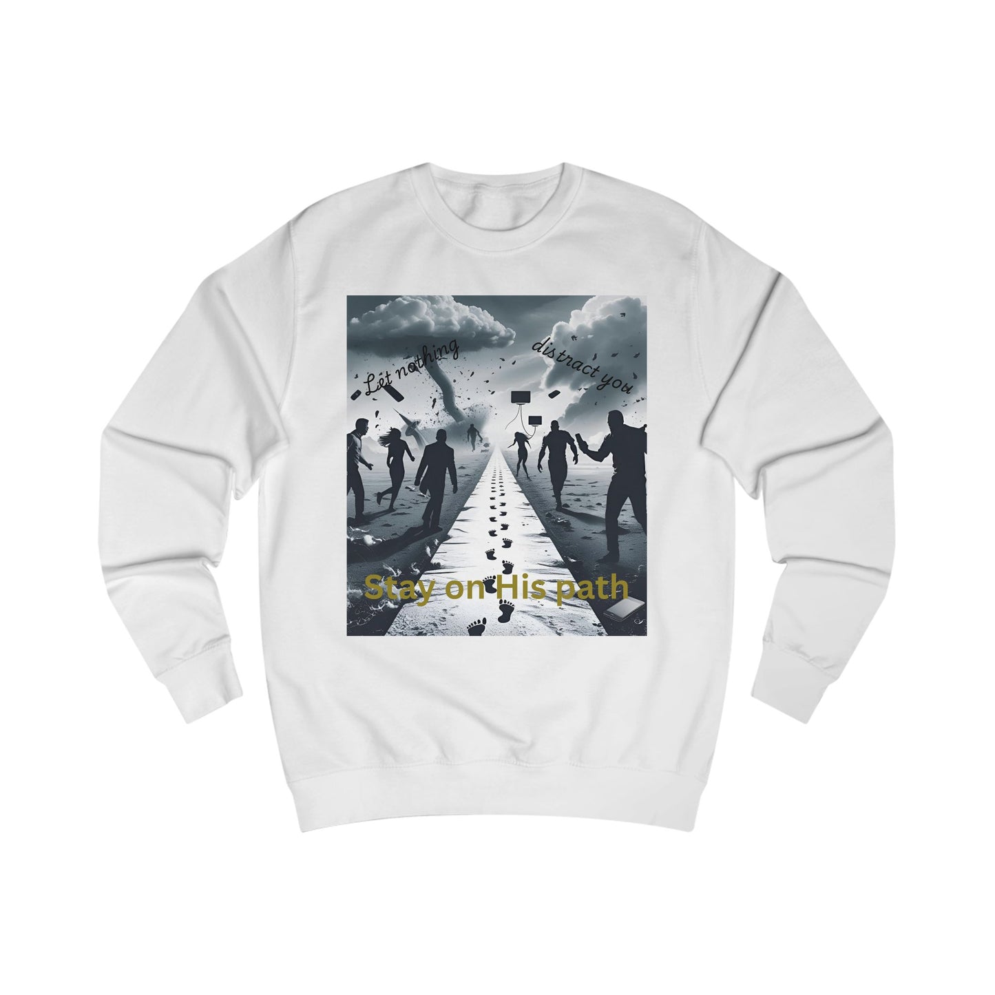 "Stay on His Path" Christian Sweatshirt – Focus Through Life's Distractions Graphic Sweatshirt
