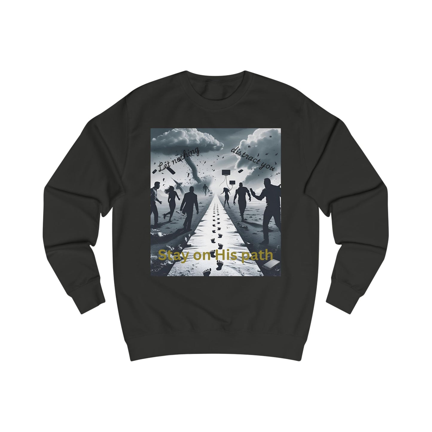 "Stay on His Path" Christian Sweatshirt – Focus Through Life's Distractions Graphic Sweatshirt
