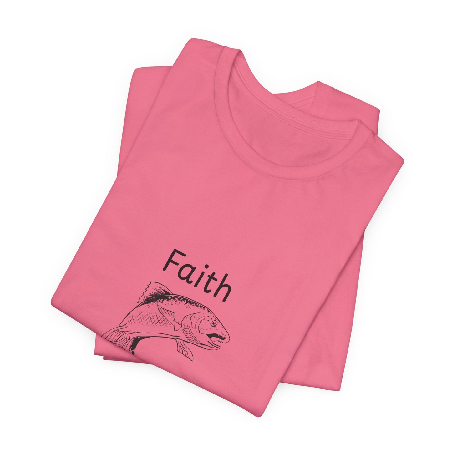 Faith Like a Fisherman T-Shirt – Christian Fish Black Lettering Design Unisex Tee