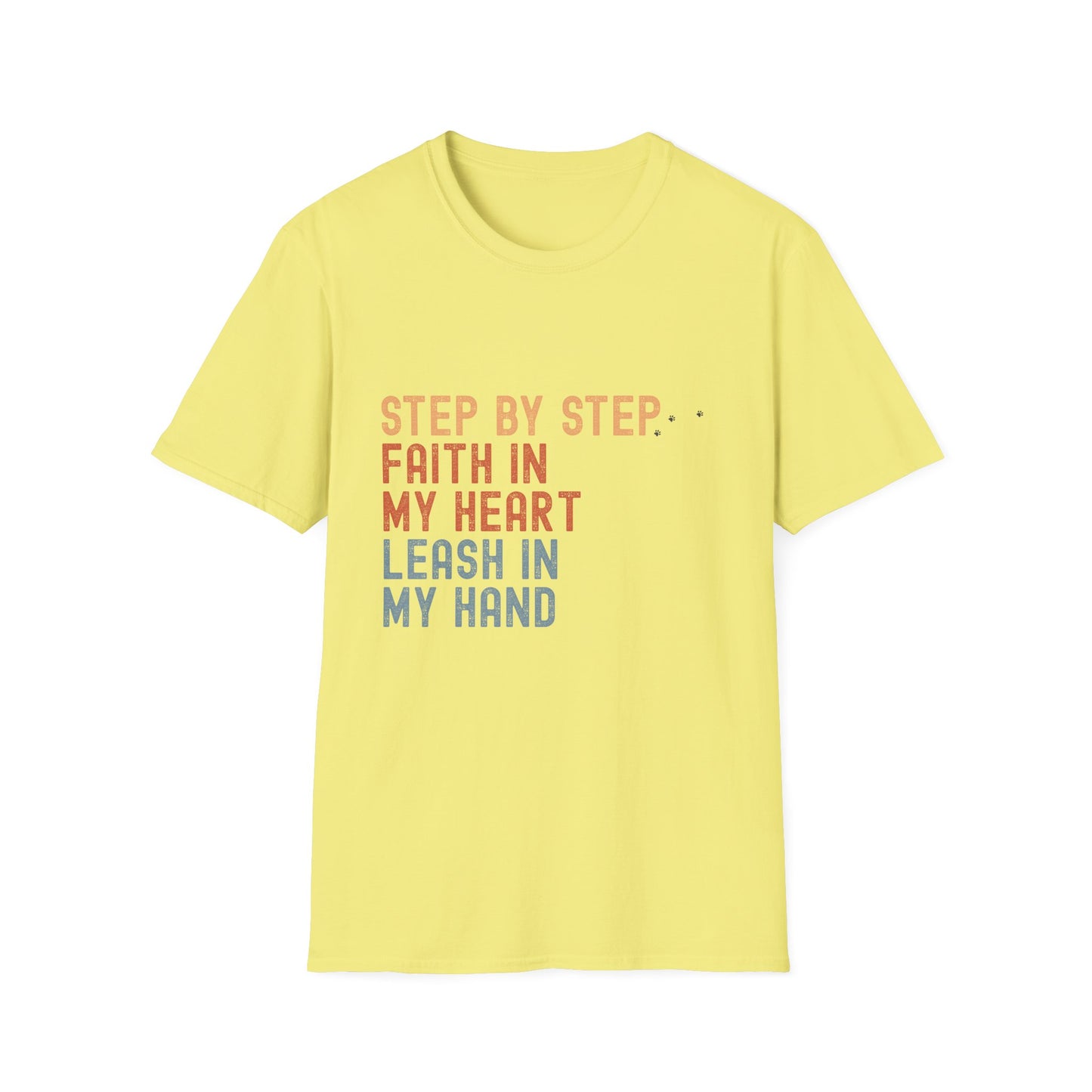 Step by Step, Faith in My Heart, Leash in My Hand – Inspirational Dog Lover Unisex T-Shirt