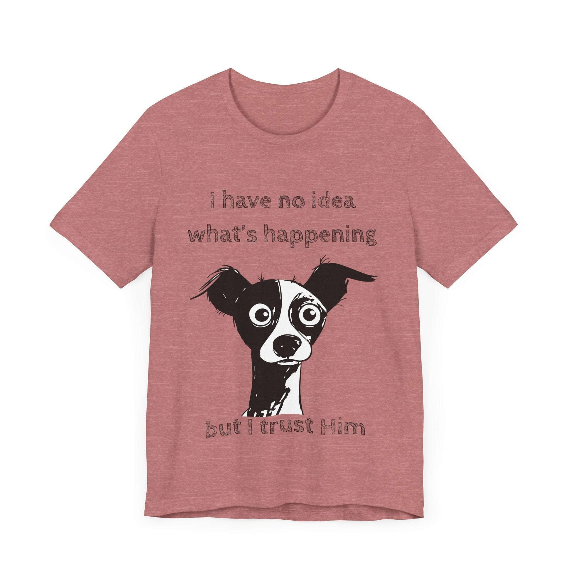 Christian Dog T-Shirt – "I Trust Him" Faith Over Fear Tee