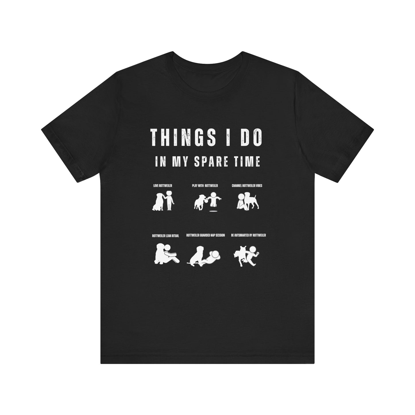 Things I Do in My Spare Time Rottweiler T-Shirt | Funny Dog Humor Tee | Bold White Silhouette Style