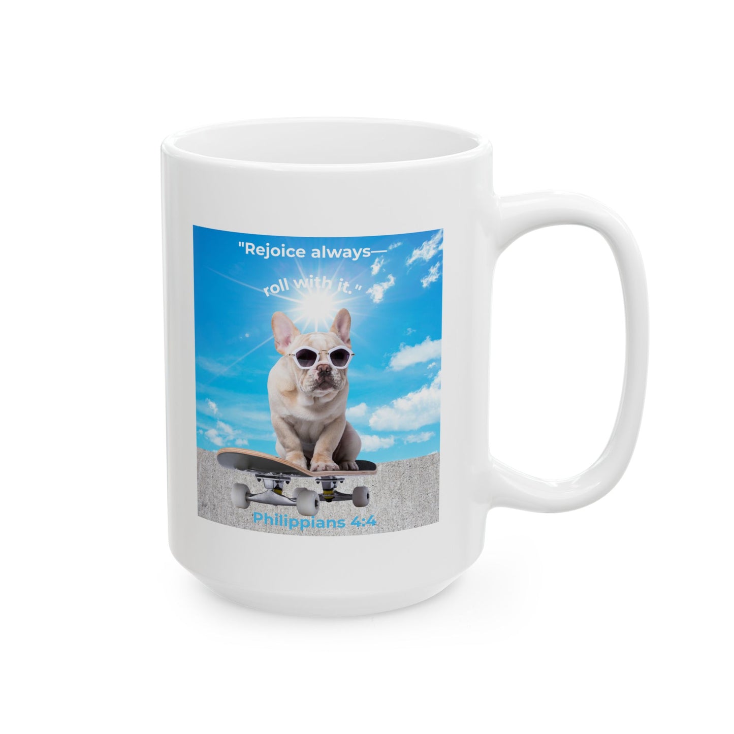 French Bulldog Skateboard Mug – "Rejoice Always, Roll With It" – Philippians 4:4 Christian Dog Lover Mug
