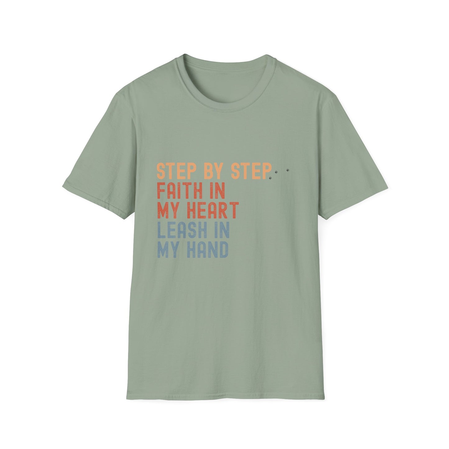 Step by Step, Faith in My Heart, Leash in My Hand – Inspirational Dog Lover Unisex T-Shirt