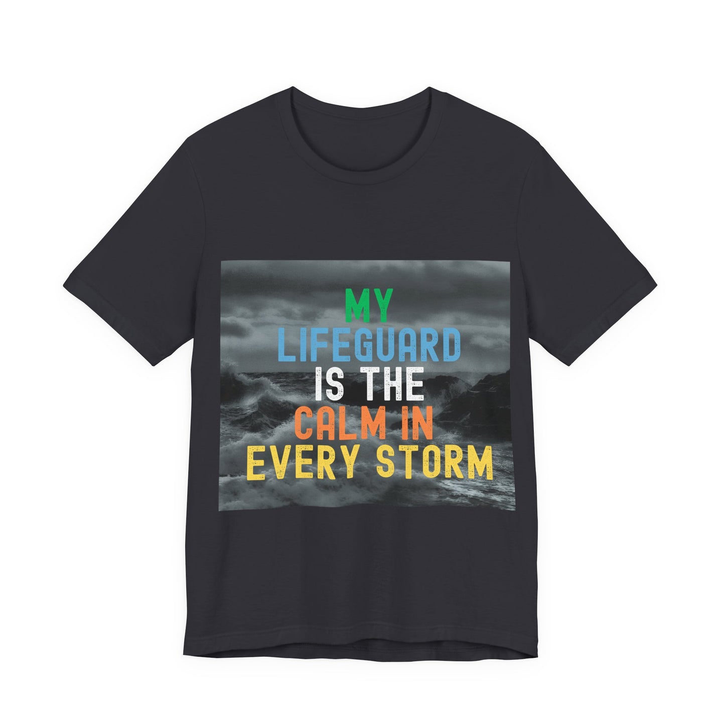 My Lifeguard Is The Calm In Every Storm Unisex Jersey T-Shirt Overlaying Waves in Background