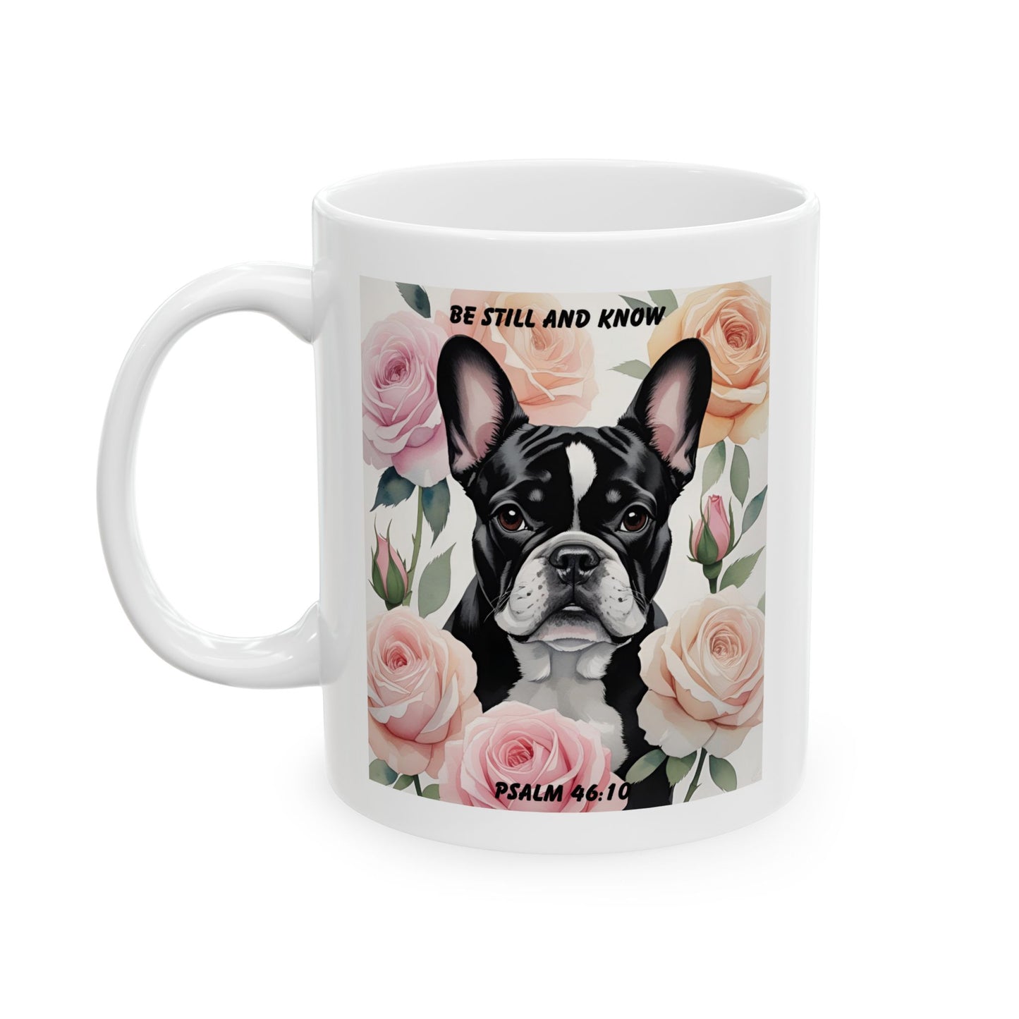 French Bulldog Chilling In Soft Pastel Colored Roses Mug – "Be Still And Know" – Psalm 46:10 Christian Dog Lover Mug