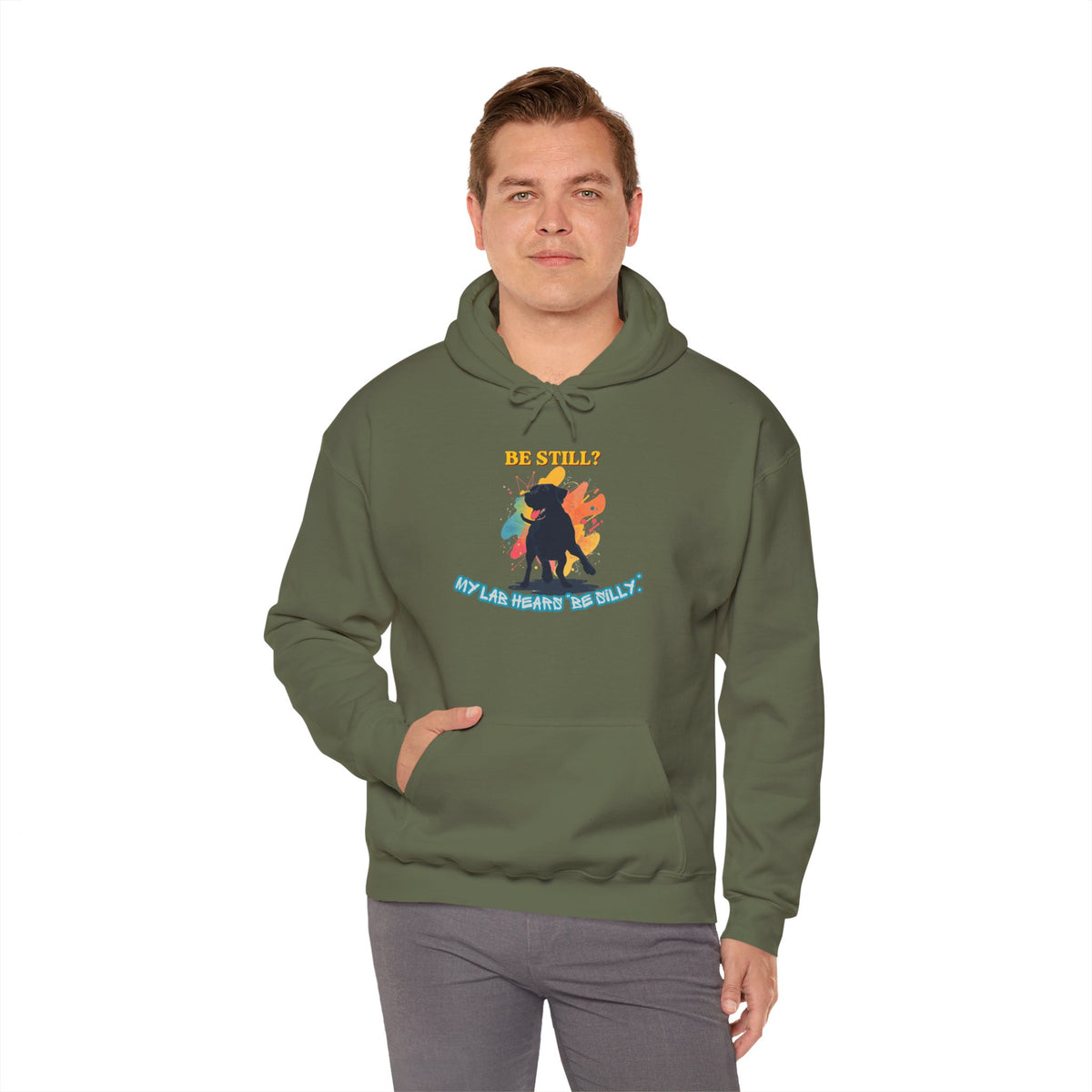 Be Still? My Lab Hears Be Silly Hoodie – Funny Labrador Lover Sweatshirt