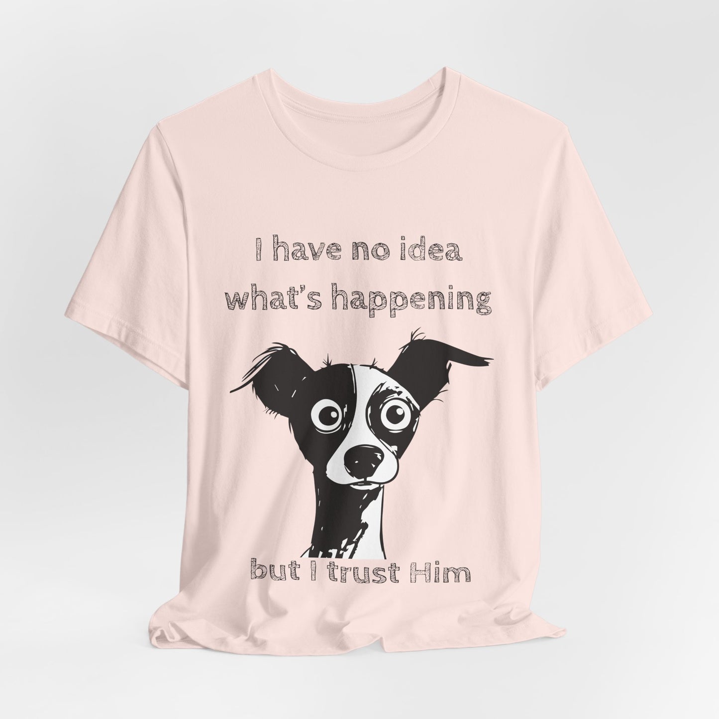 Christian Dog T-Shirt – "I Trust Him" Faith Over Fear Tee