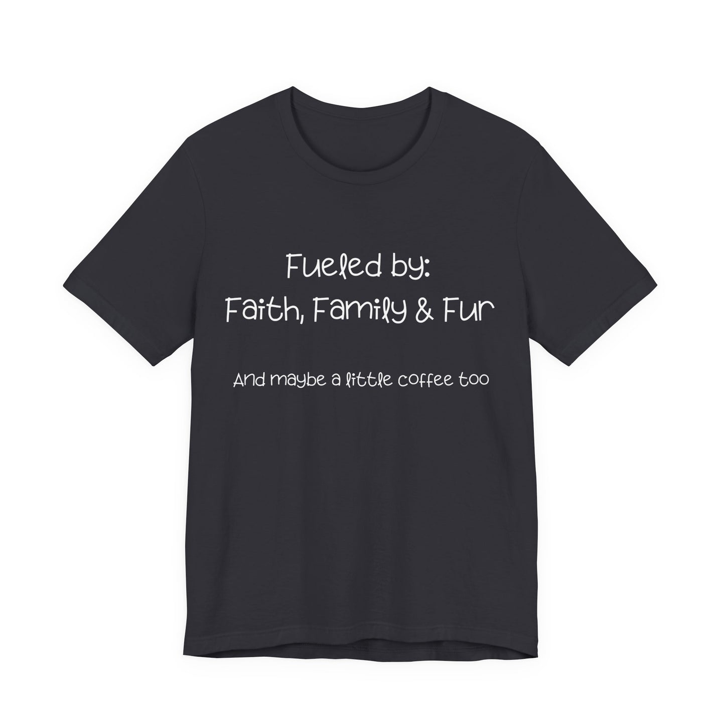 Funny Faith and Dog Mom T-Shirt – “Fueled by Faith, Family and Fur” Christian Pet Lover Tee with Coffee Humor