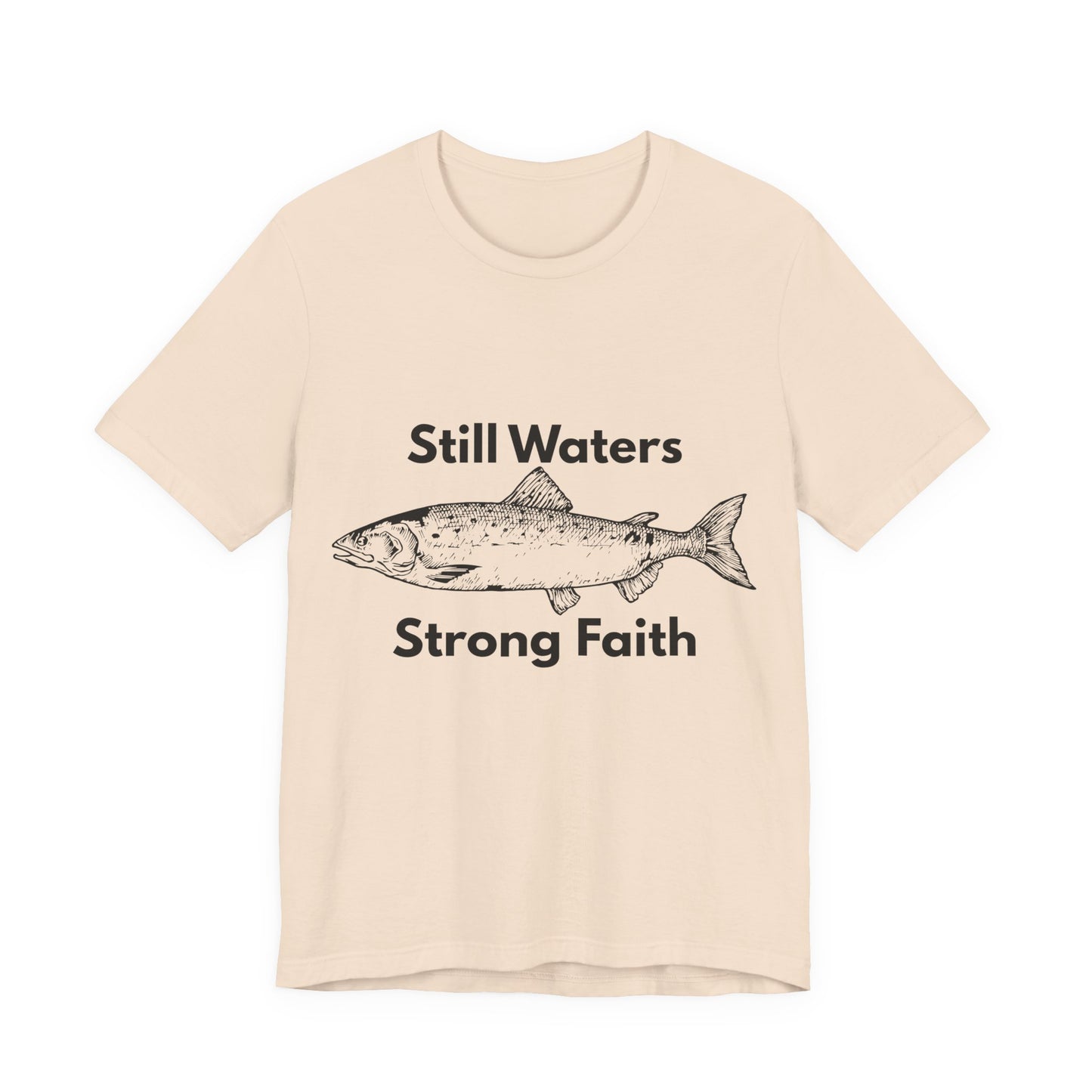 Still Waters Strong Faith T-Shirt – Christian Fish Unisex Tee