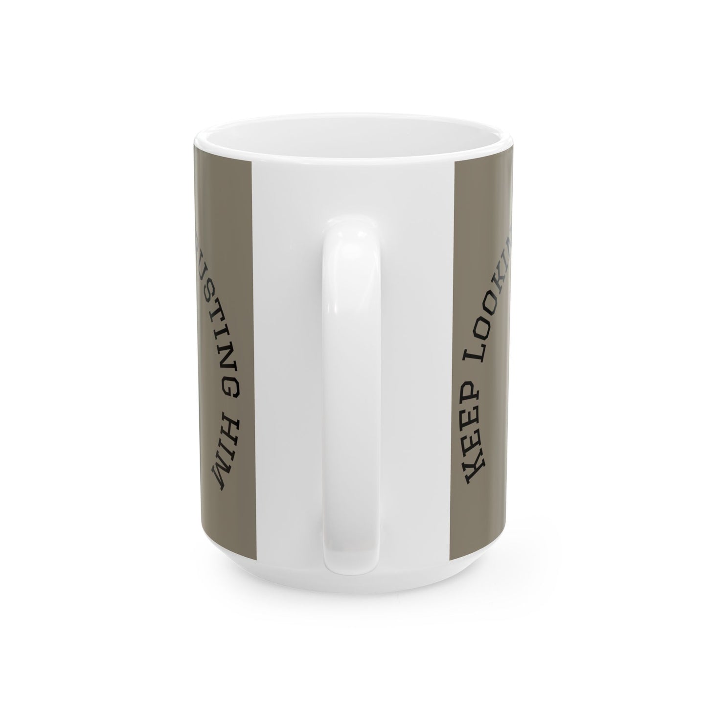 Muted Taupe Christian Mug – Keep Looking at Him, Keep Walking, Keep Trusting in Him-Matthew 14:29