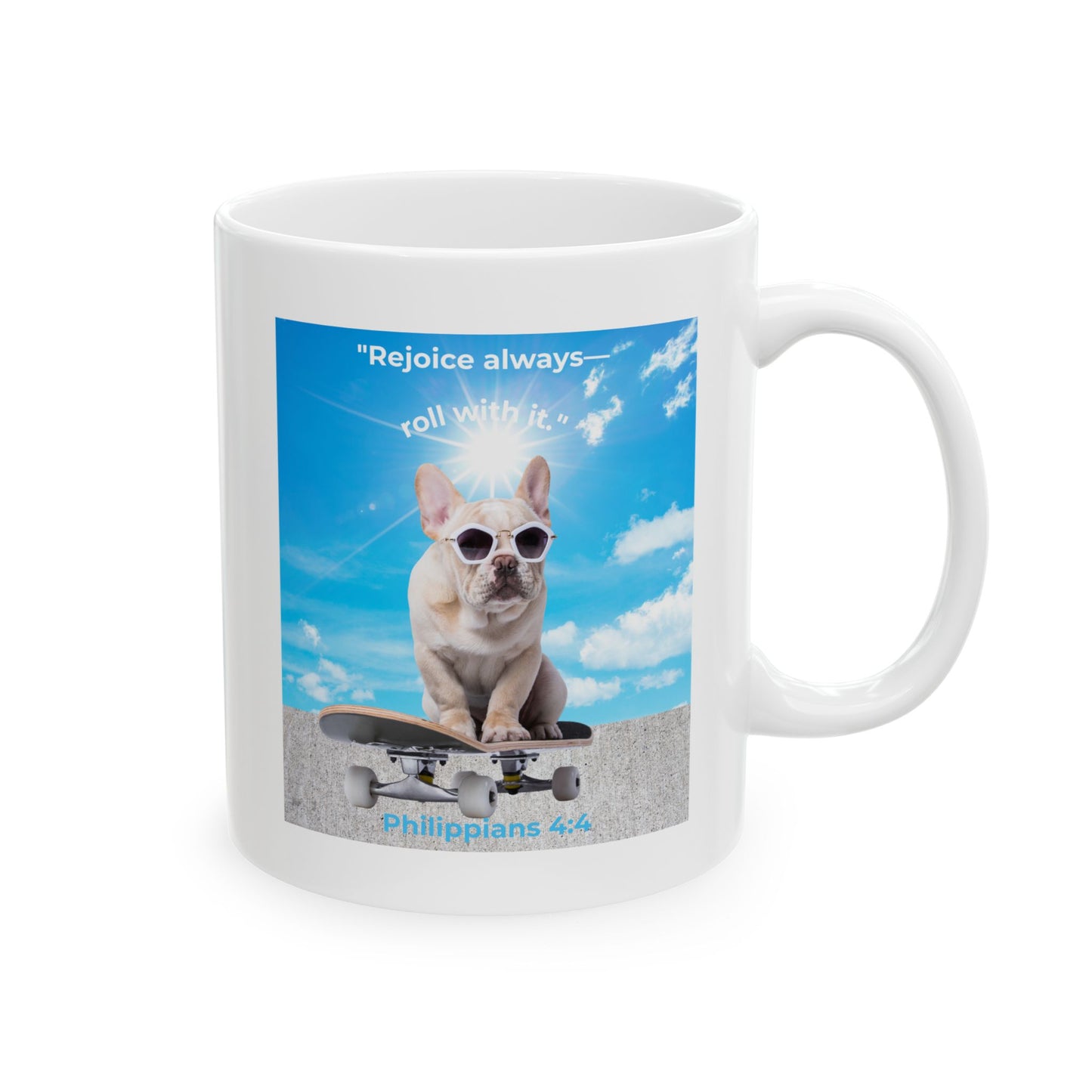 French Bulldog Skateboard Mug – "Rejoice Always, Roll With It" – Philippians 4:4 Christian Dog Lover Mug