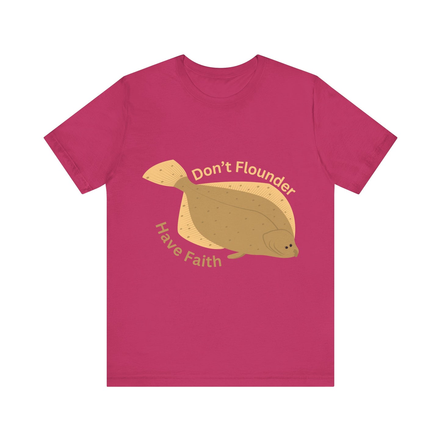 "Don’t Flounder, Have Faith" – Inspirational Fish Pun T-Shirt | Uplifting Christian Humor Tee