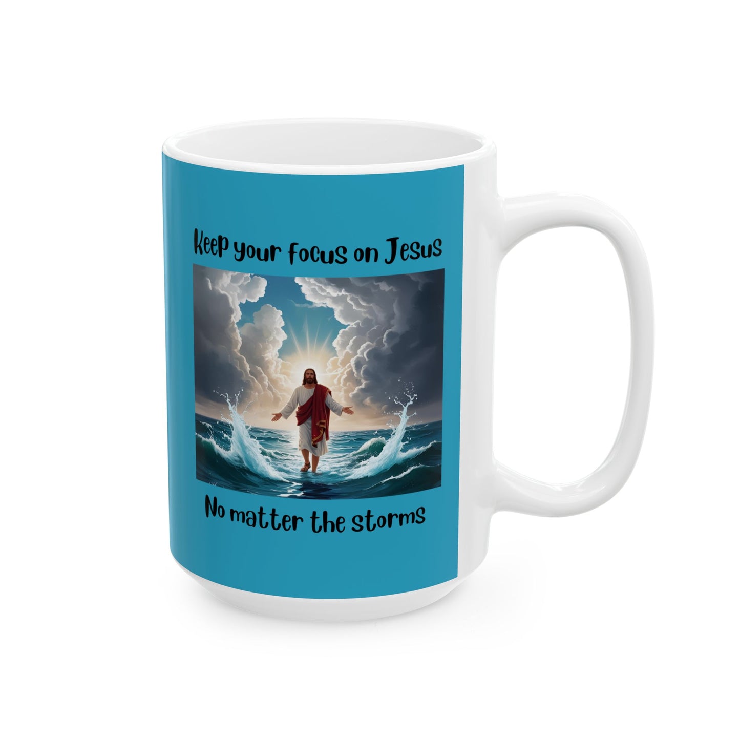 Inspirational Bible Verse Mug to Encourage Focus on Jesus Even in the Storms - Matthew 14:28-31 - Turquoise