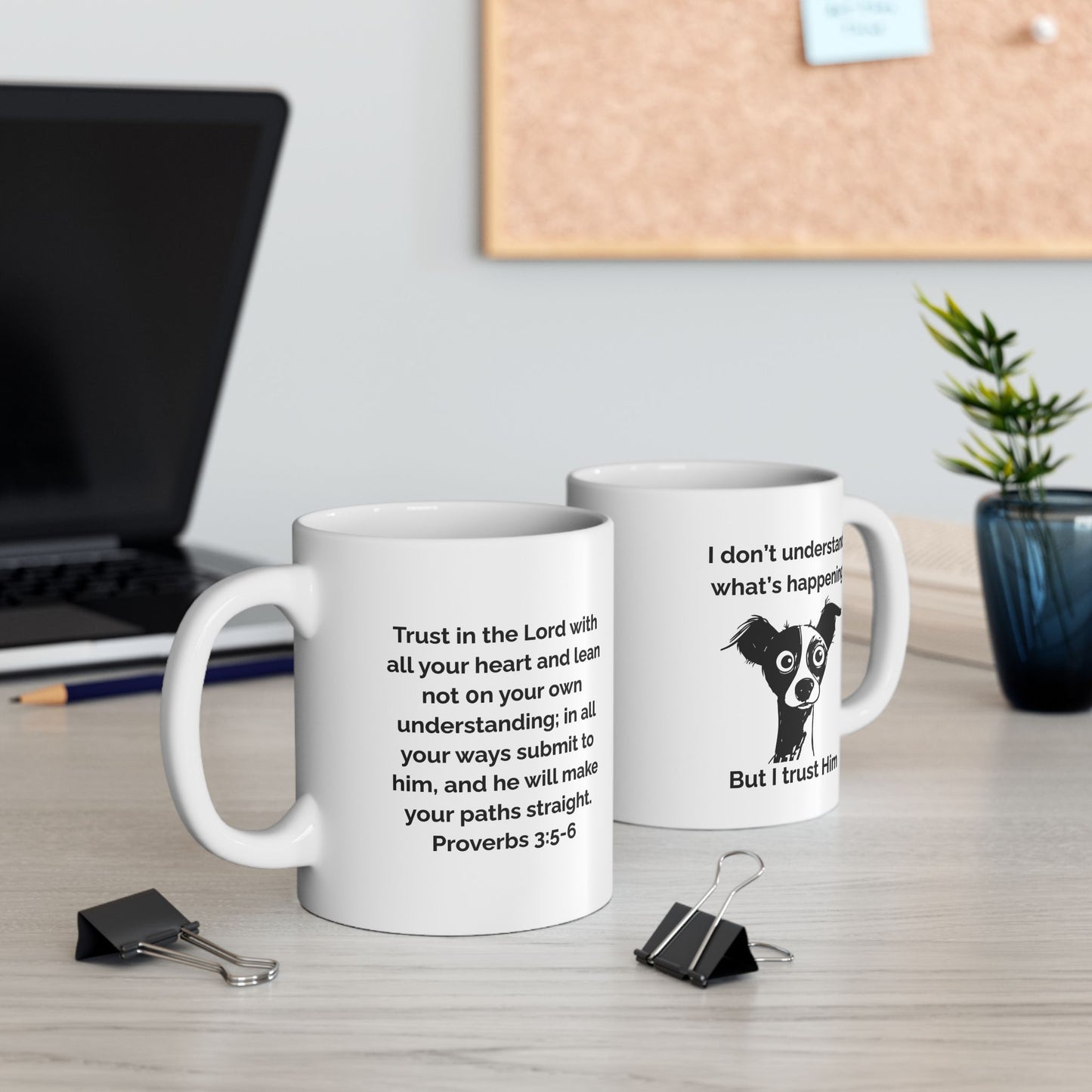 "I Don't Know What's Happening But I Trust Him" Mug – Proverbs 3:5-6 Bible Verse | Funny Christian Dog Mug