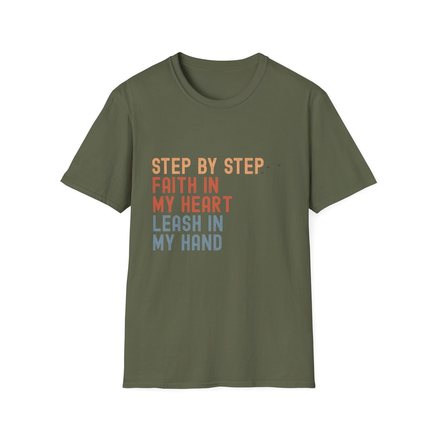 Step by Step, Faith in My Heart, Leash in My Hand – Inspirational Dog Lover Unisex T-Shirt
