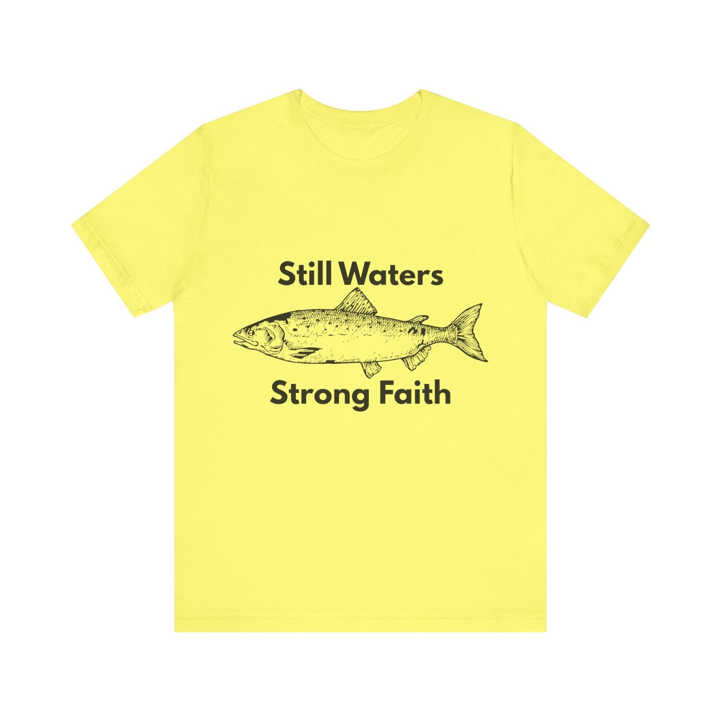 Still Waters Strong Faith T-Shirt – Christian Fish Unisex Tee