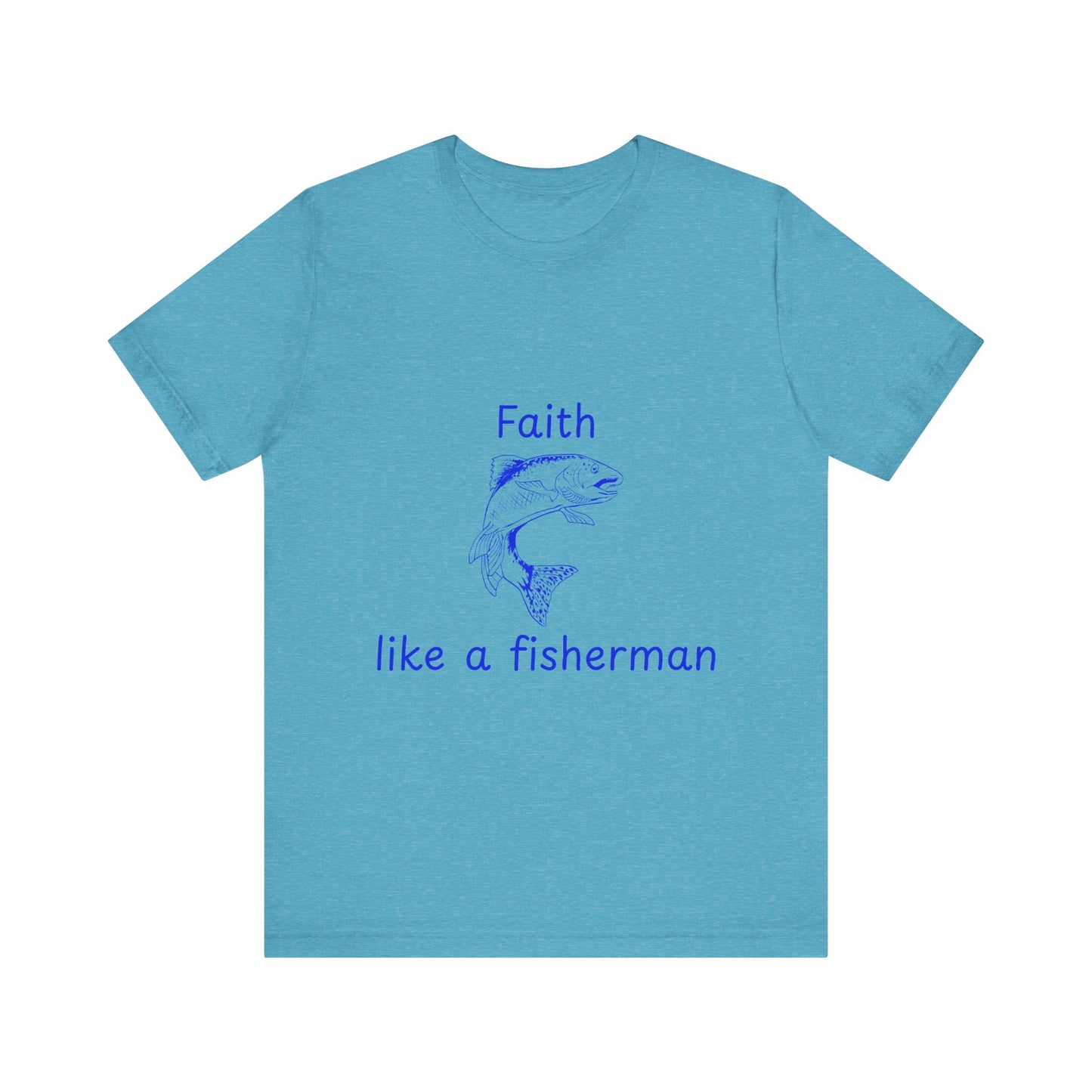Faith Like a Fisherman T-Shirt – Christian Blue Lettering Fish Design Tee Unisex Tee