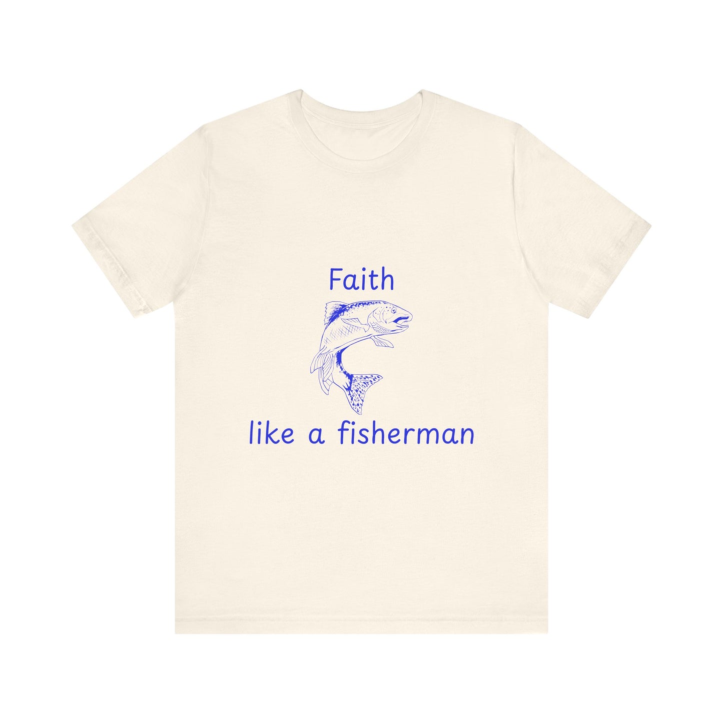 Faith Like a Fisherman T-Shirt – Christian Blue Lettering Fish Design Tee Unisex Tee
