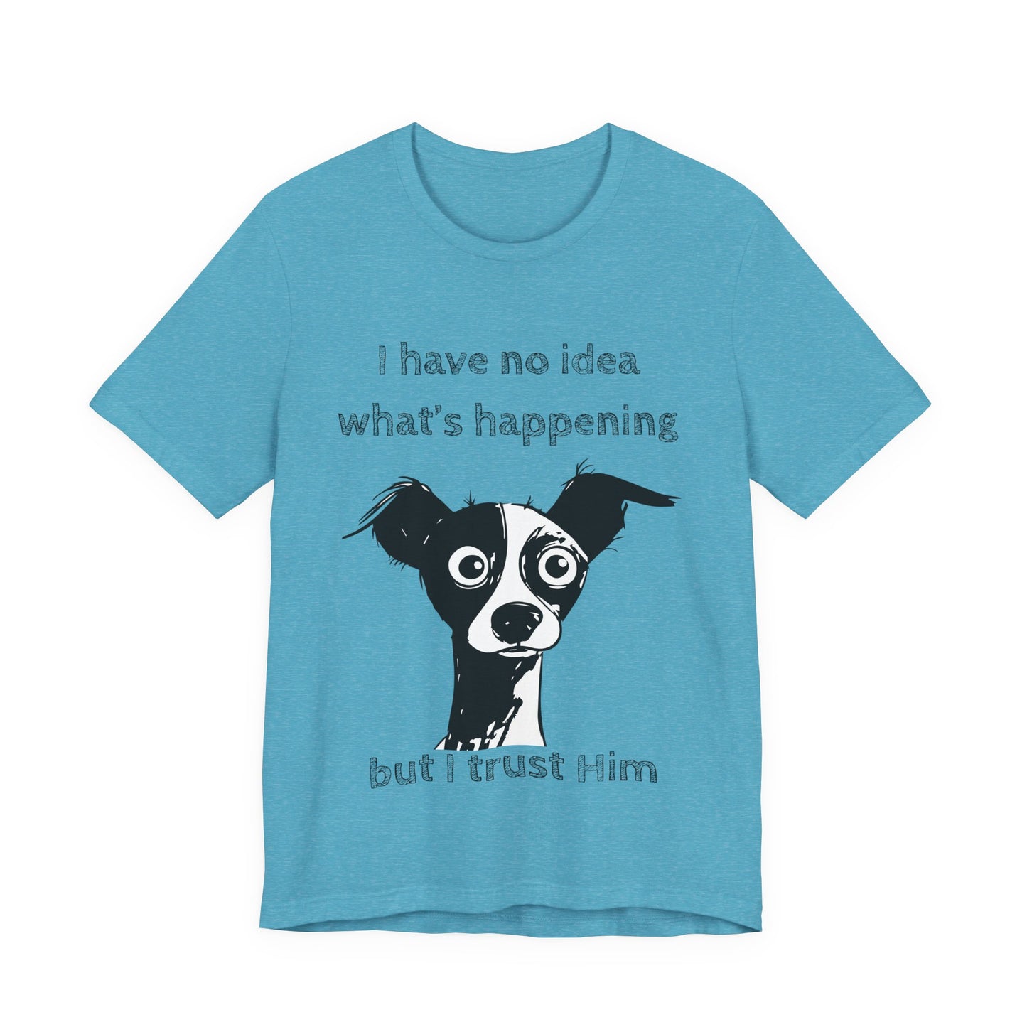Christian Dog T-Shirt – "I Trust Him" Faith Over Fear Tee