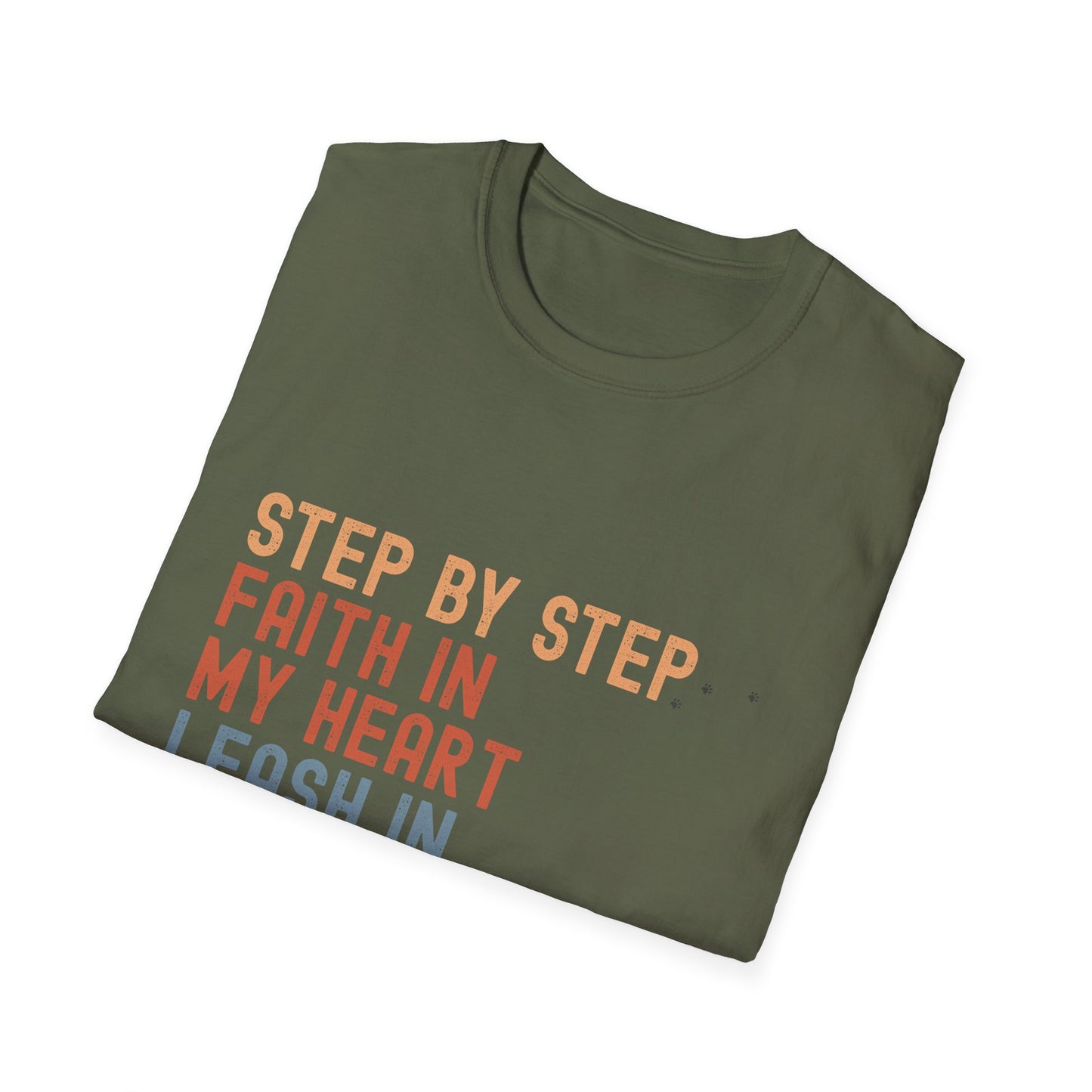 Step by Step, Faith in My Heart, Leash in My Hand – Inspirational Dog Lover Unisex T-Shirt