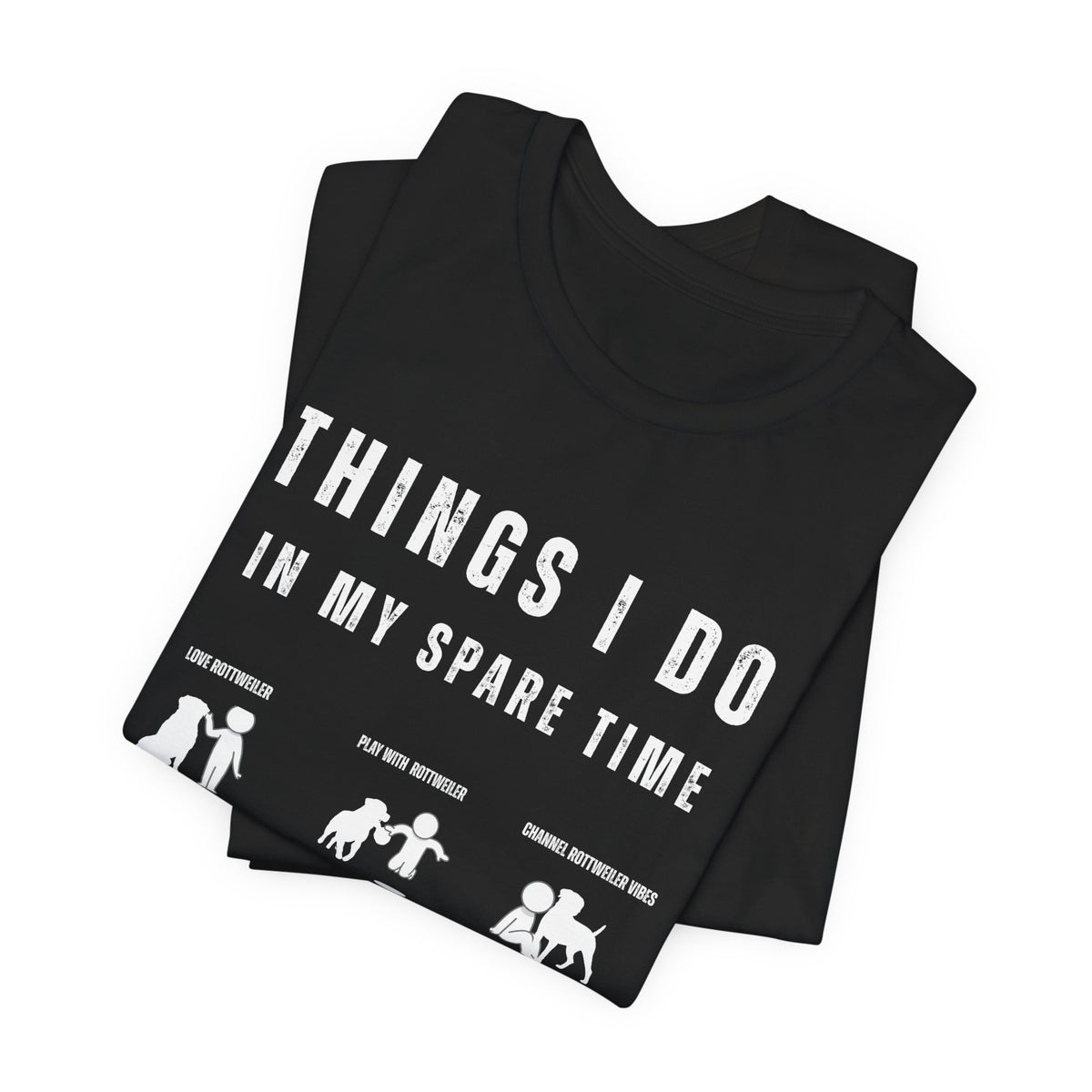 Things I Do in My Spare Time Rottweiler T-Shirt | Funny Dog Humor Tee | Bold White Silhouette Style