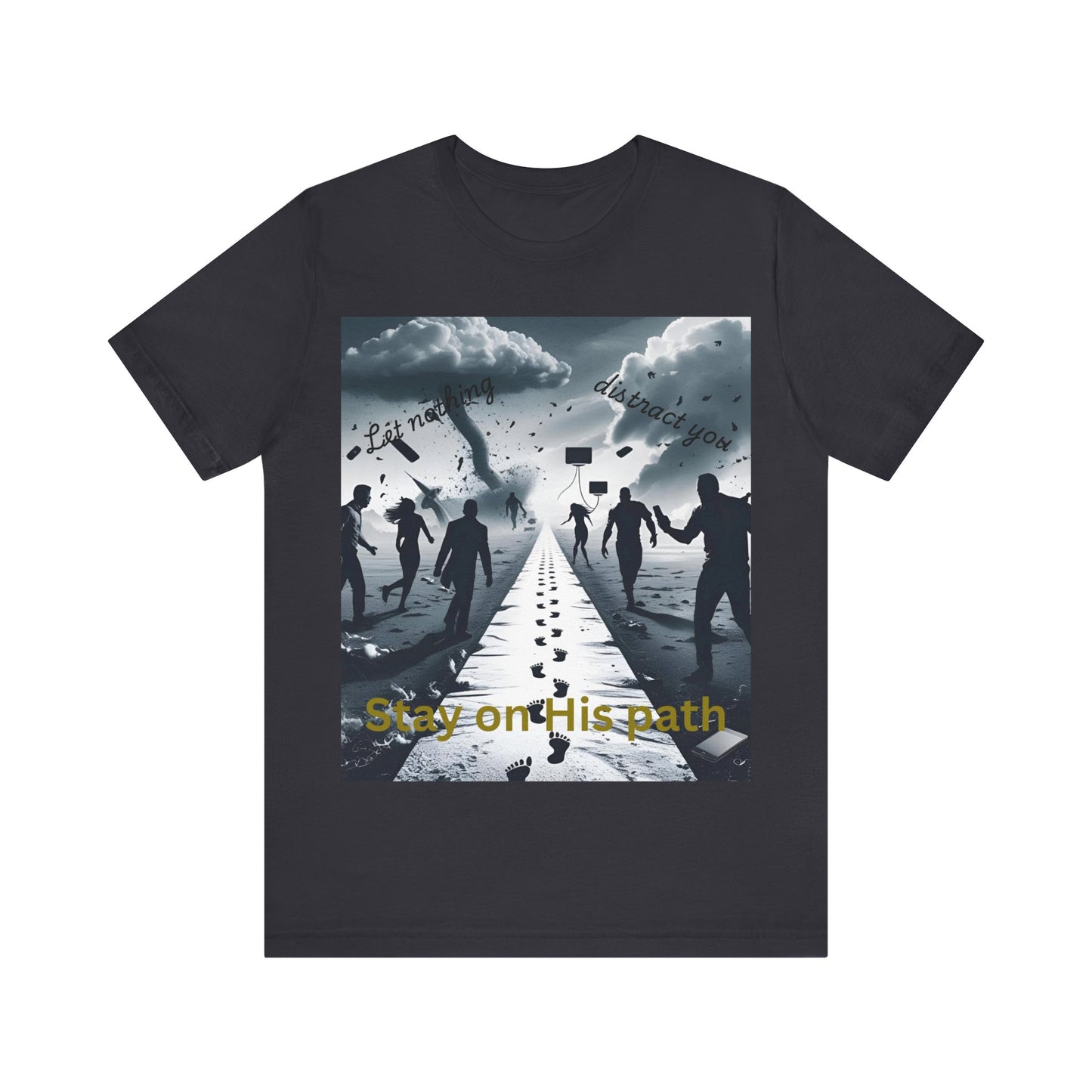 Stay on His Path" Christian T-Shirt – Focus Through Life's Distractions Graphic Tee
