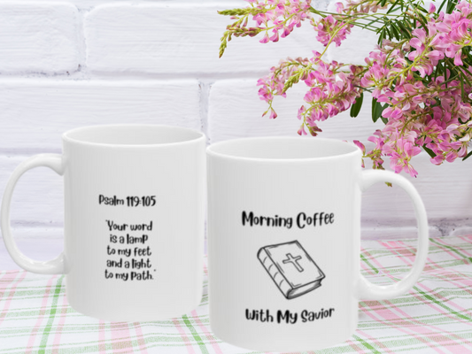 Inspirational Ceramic Mug - Morning Coffee with My Savior - Psalm 119:105