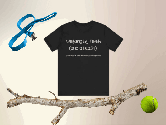 Funny Dog Faith T-Shirt – “Walking by Faith and a Leash” Christian Dog Lover Tee – Squirrel Distraction Humor