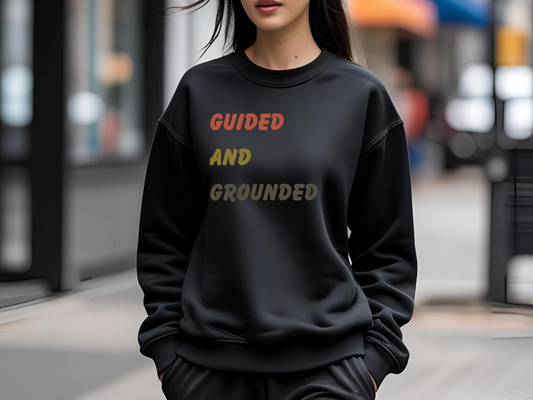 Guided and Grounded Sweatshirt – Faith-Based Inspirational Comfort Wear