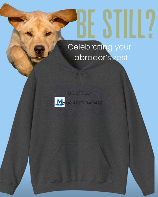 Be Still? My Lab Missed That Verse – Blue ‘M’ Letter Variant – Funny Labrador Lover Sweatshirt
