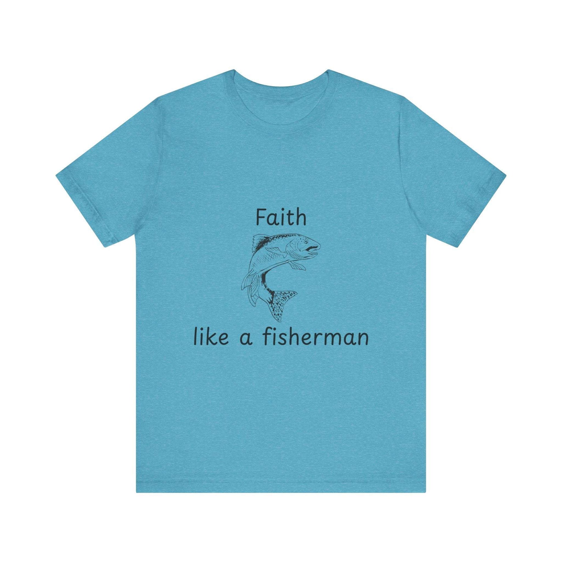 Faith Like a Fisherman T-Shirt – Christian Fish Black print Design Unisex Tee