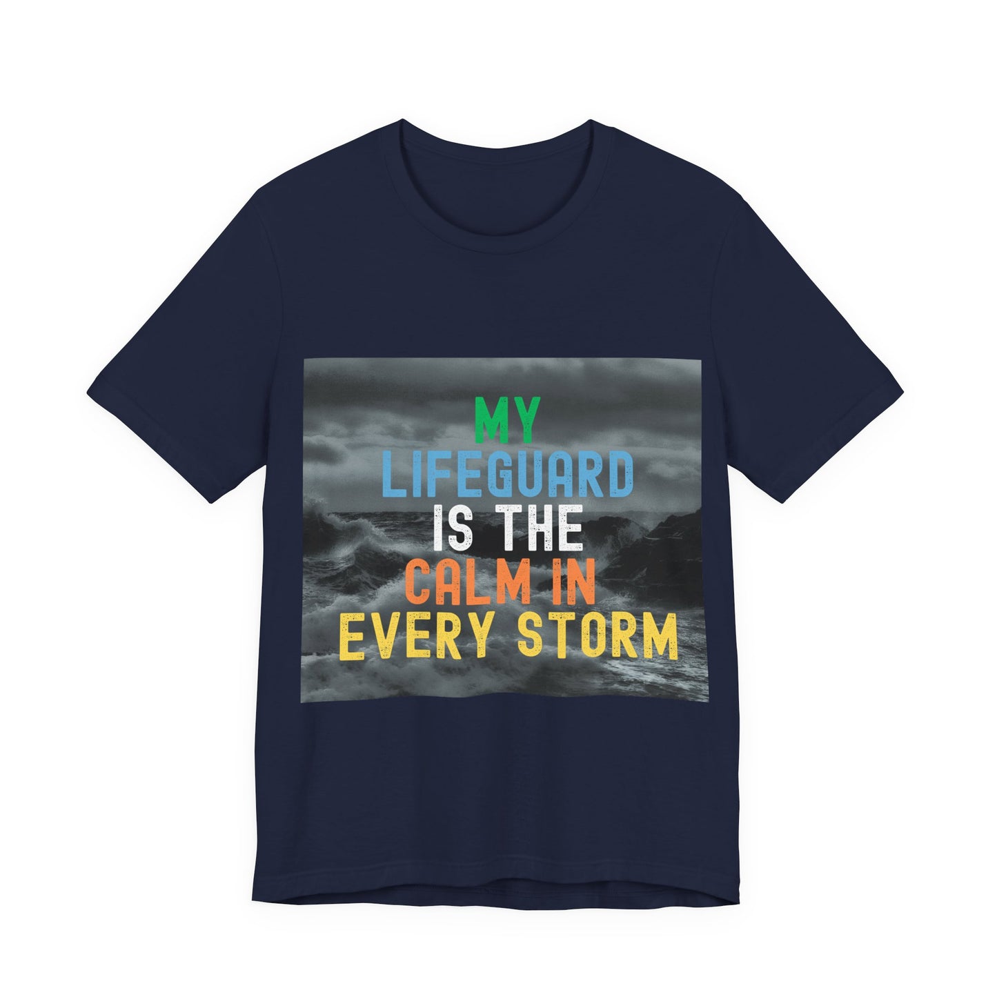 My Lifeguard Is The Calm In Every Storm Unisex Jersey T-Shirt Overlaying Waves in Background