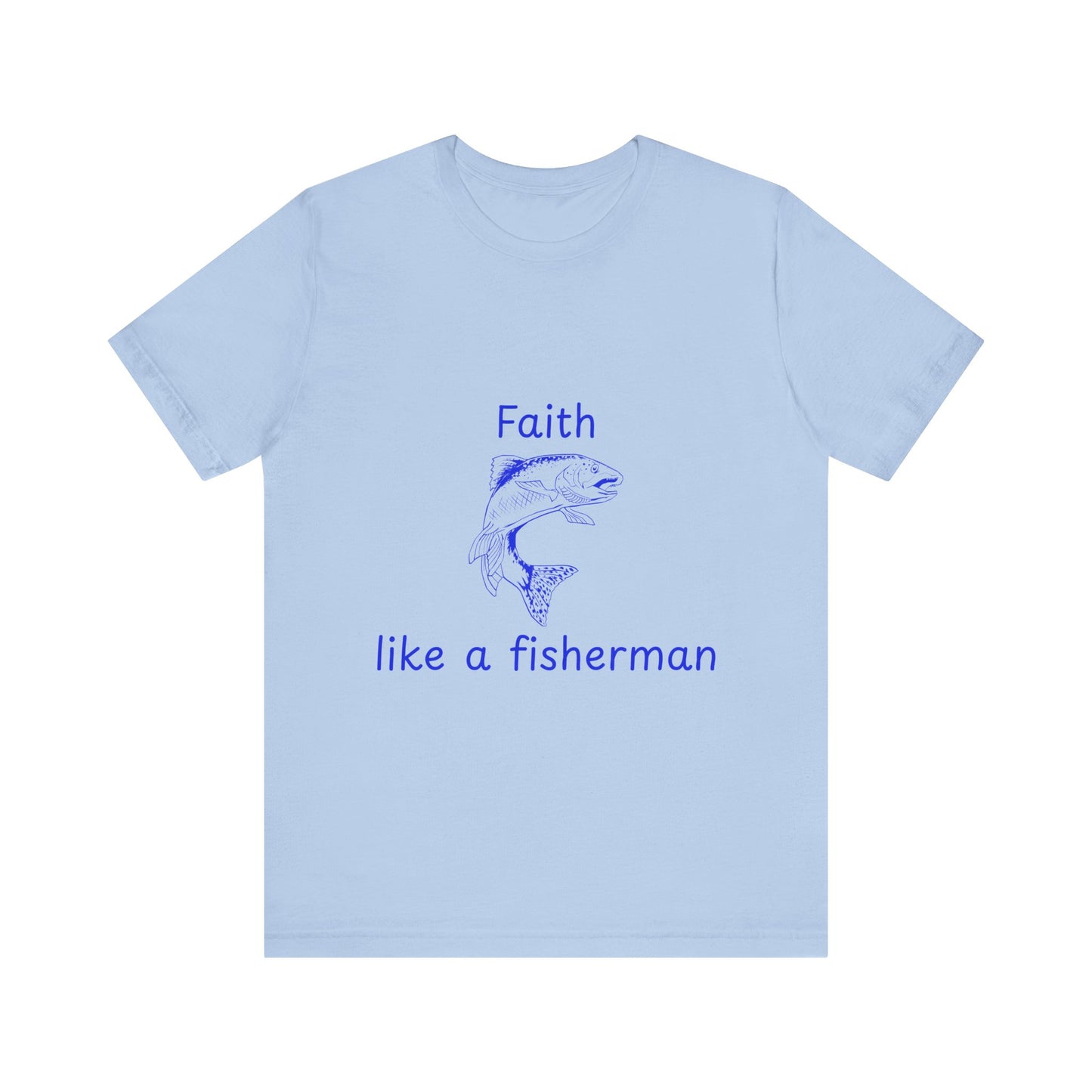 Faith Like a Fisherman T-Shirt – Christian Blue Lettering Fish Design Tee Unisex Tee