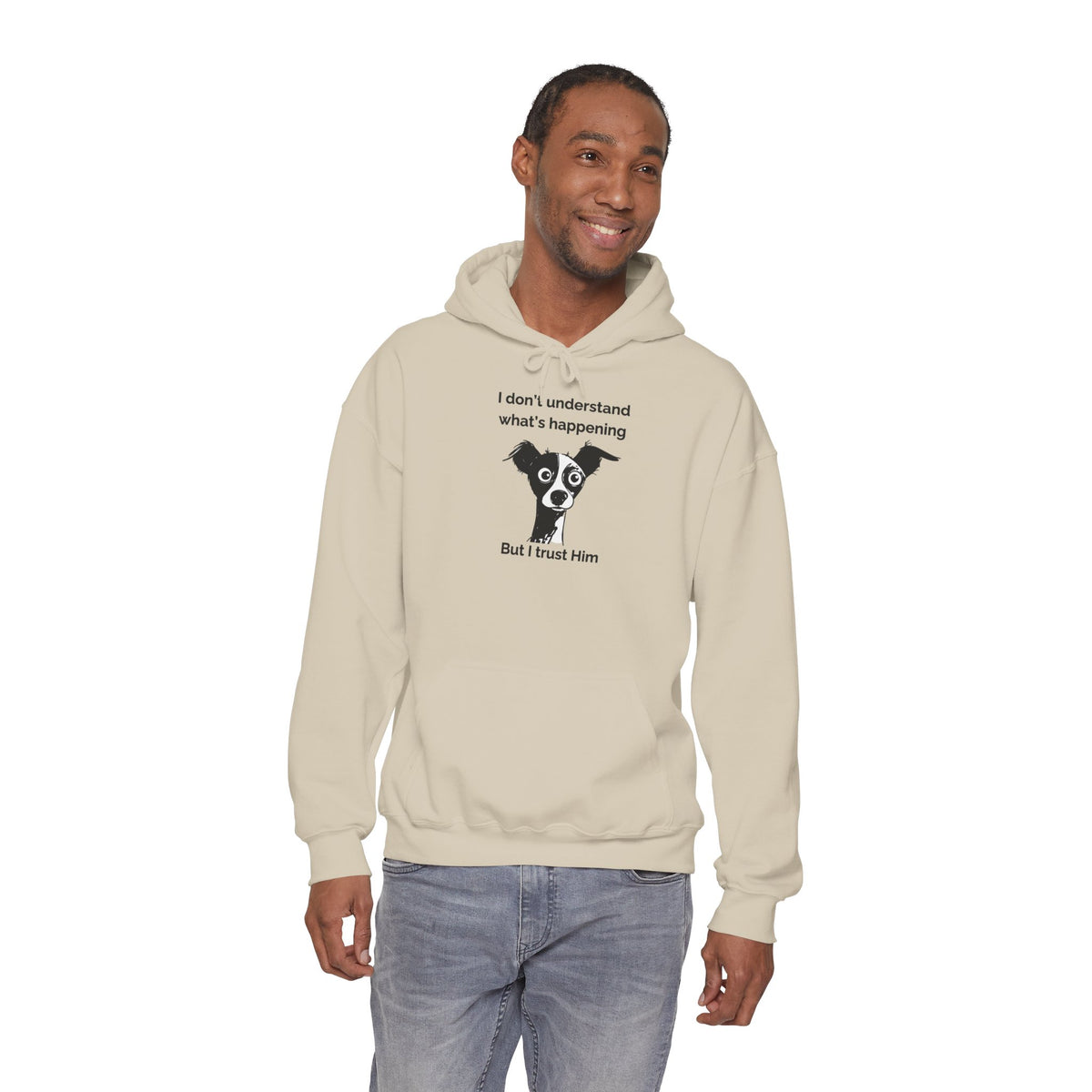 Funny Christian Dog Hoodie, “I Don’t Know What’s Happening but I Trust Him,” Proverbs 3:5–6 Unisex Sweatshirt